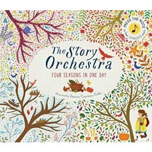 The Story Orchestra: Four Seasons in One Day: Press the Note to Hear Vivaldi's Music, Hardcover - Jessica Courtney-Tickle imagine