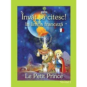 Invat sa citesc! in limba franceza. Le Petit Prince - *** imagine