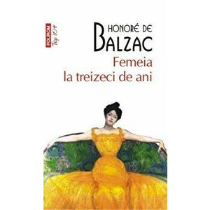Femeia la treizeci de ani (Top 10+) - Honore de Balzac imagine