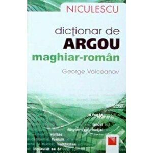 Dictionar de argou maghiar-roman - George Volceanov imagine