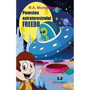 Povestea extraterestrului Fredo - R.A Montgomery imagine
