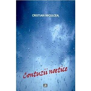 Contuzii noetice - Cristian Niculcea imagine