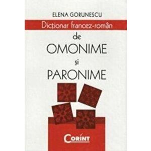Dictionar francez-roman de omonime si paronime - Elena Gorunescu imagine