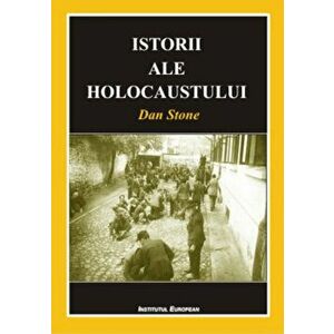 Istorii ale Holocaustului - Dan Stone imagine
