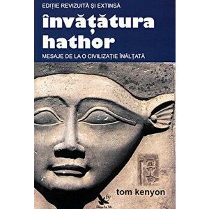 Invatatura Hathor. Mesaje de la o civilizatie inaltata - Tom Kenyon imagine
