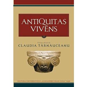 Antiquitas Vivens - Claudia Tarnauceanu imagine