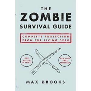 The Zombie Survival Guide: Complete Protection from the Living Dead, Paperback - Max Brooks imagine