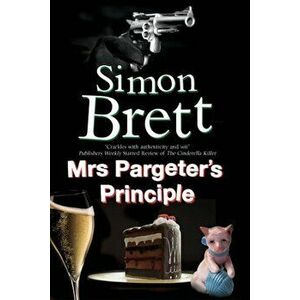 Mrs Pargeter's Principle: A Cozy Mystery Featuring the Return of Mrs Pargeter, Paperback - Simon Brett imagine