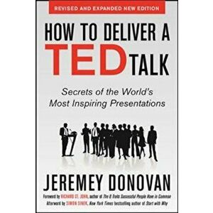 How to Deliver a Ted Talk: Secrets of the World's Most Inspiring Presentations, Revised and Expanded New Edition, with a Foreword by Richard St. John, imagine
