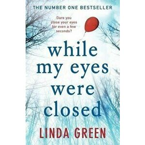 While My Eyes Were Closed - Linda Green imagine