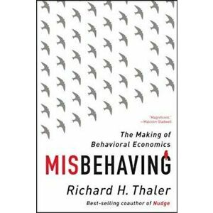 Misbehaving: The Making of Behavioral Economics, Paperback - Richard H. Thaler imagine
