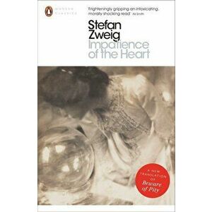 Impatience of the Heart - Stefan Zweig imagine