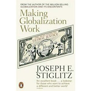 Making Globalization Work: The Next Steps to Global Justice - Joseph Stiglitz imagine