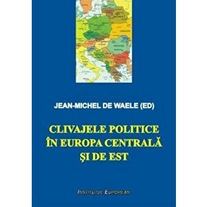 Clivajele politice in Europa Centrala si de Est - Jean-Michel de Waele imagine