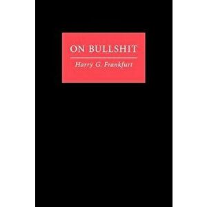 On Bullshit, Hardcover - Harry G. Frankfurt imagine