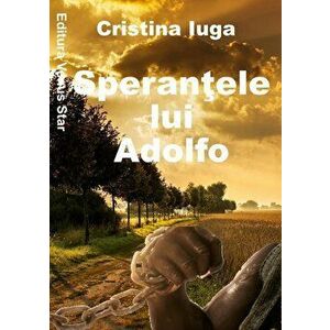 Sperantele lui Adolfo - Cristina Iuga imagine