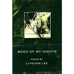 Book of My Nights, Paperback - Li-Young Lee imagine