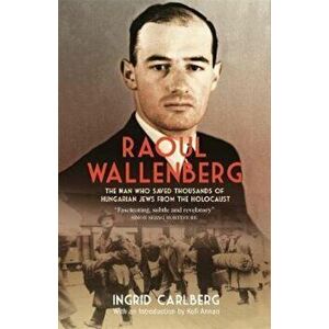 Raoul Wallenberg, Paperback - Ingrid Carlberg imagine