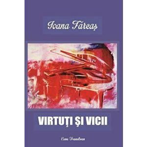 Virtuti si vicii - Ioana Farcas imagine