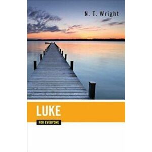 Luke for Everyone, Paperback - N. T. Wright imagine