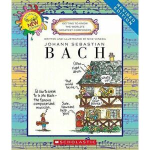Johann Sebastian Bach (Revised Edition), Paperback - Mike Venezia imagine