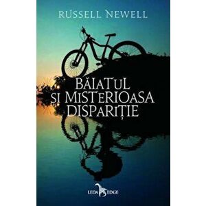 Baiatul si misterioasa disparitie - Russell Newell imagine