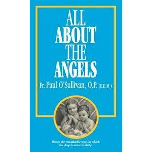 All about the Angels, Paperback - Paul O'Sullivan imagine