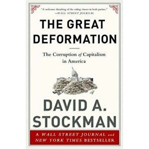 The Great Deformation: The Corruption of Capitalism in America, Paperback - David Stockman imagine