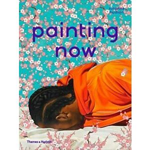Painting Now, Hardcover - Suzanne Hudson imagine