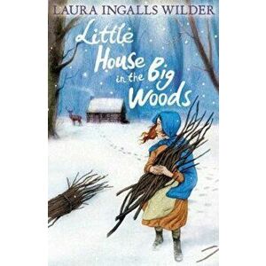 Little House in the Big Woods, Paperback imagine