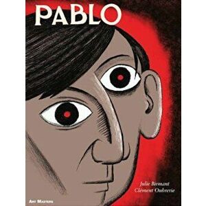 Pablo: Art Masters Series, Paperback - Julie Birmant imagine