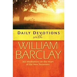 Daily Devotions with William Barclay, Paperback - William Barclay imagine