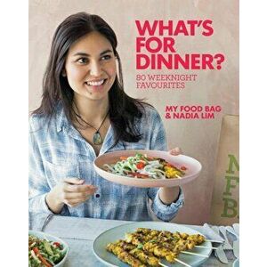 What's for Dinner': 80 Weeknight Favourites, Paperback - Nadia Lim imagine