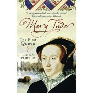 Mary Tudor, Paperback - Linda Porter imagine