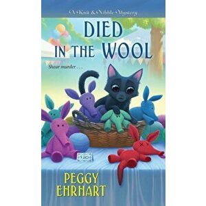 Died in the Wool, Paperback - Peggy Ehrhart imagine