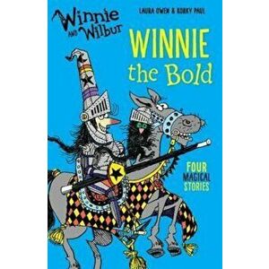 Winnie and Wilbur: Winnie the Bold, Paperback - Laura Owen imagine