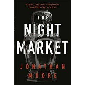 Night Market, Paperback - Jonathan Moore imagine