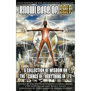 Knowledge of Self: A Collection of Wisdom on the Science of Everything in Life, Paperback - Supreme Understanding imagine