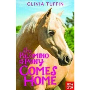 Palomino Pony Comes Home, Paperback - Olivia Tuffin imagine