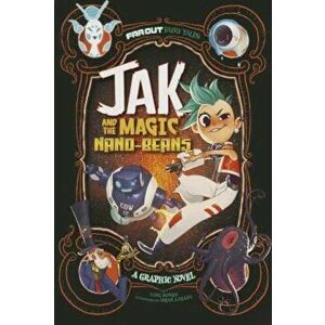 Jak and the Magic Nano-Beans: A Graphic Novel, Paperback - Carl Bowen imagine