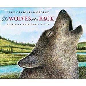 The Wolves Are Back, Hardcover - Jean Craighead George imagine