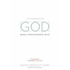 The Experience of God: Being, Consciousness, Bliss, Paperback - David Bentley Hart imagine