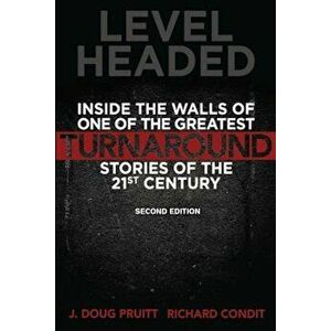 Level Headed: Inside the Walls of One of the Greatest Turnaround Stories of the 21st Century, Paperback - J. Doug Pruitt imagine