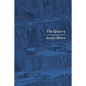 The Quarry: Essays, Paperback - Susan Howe imagine