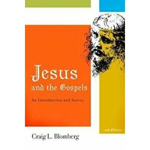 Jesus and the Gospels: An Introduction and Survey, Hardcover - Craig L. Blomberg imagine