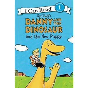 Danny and the Dinosaur and the New Puppy, Paperback - Syd Hoff imagine