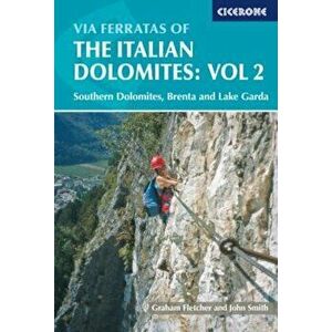 Via Ferratas Of The Italian Dolomites: Southern Dolomites, Brenta And Lake Garda Area, Paperback - Graham Fletcher imagine