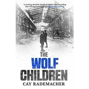 Wolf Children, Paperback - Cay Rademacher imagine