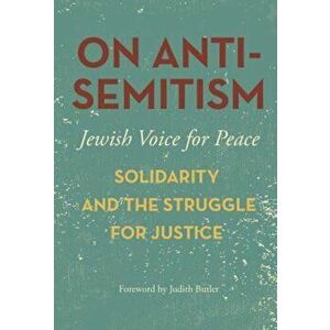 On Antisemitism: Solidarity and the Struggle for Justice, Paperback - Judith Butler imagine