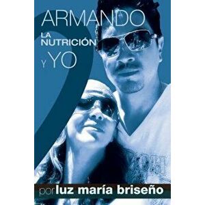 Armando, La Nutricion y Yo, Paperback - Luz Maria Briseno imagine